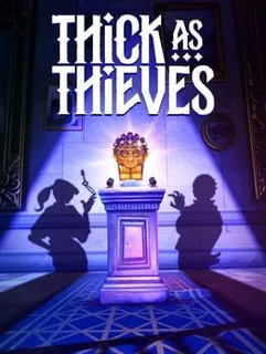 Thick as Thieves