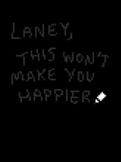 Laney, This Won’t Make You Happier