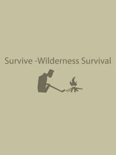 Survive - Wilderness Survival