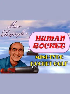 Maxo Scringle's "Human Rocket" Mini-Type Rocket Golf
