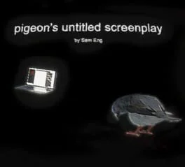Pigeon's Untitled Screenplay