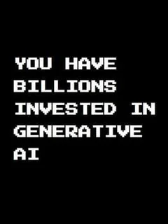 You Have Billions Invested in Generative AI