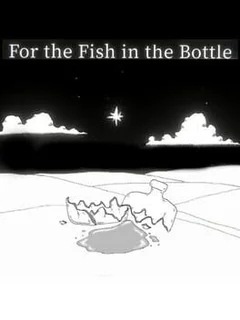 For the Fish in the Bottle