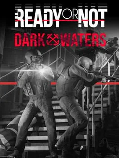 Ready or Not: Dark Waters