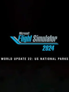 Microsoft Flight Simulator 2024: World Update 22 - US National Parks