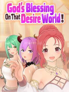 God’s Blessing on That Desire World!