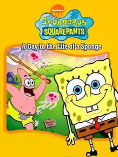 SpongeBob SquarePants: A Day in the Life of a Sponge