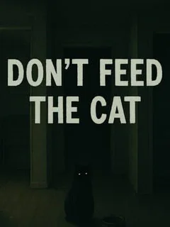 Don't Feed the Cat