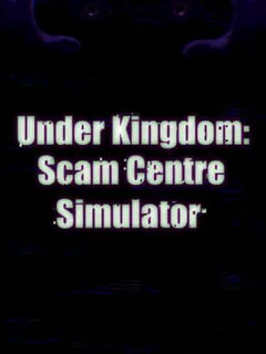 Under Kingdom: Scam Centre Simulator