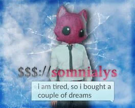 $$$://Somnialys, I Am Tired So I Bought a Couple Dreams