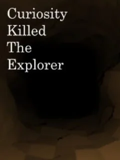 Curiosity Killed the Explorer