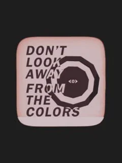 Don't Look Away from the Colors