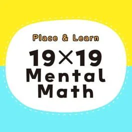 Place & Learn 19×19 Mental Math