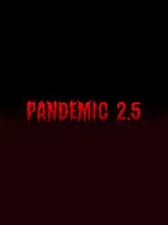 Pandemic 2.5