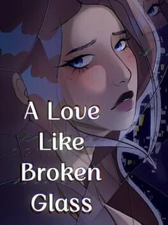 A Love Like Broken Glass