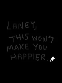 Laney, This Won’t Make You Happier