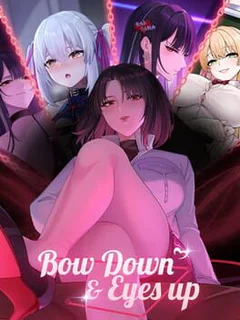 Bow Down & Eyes Up