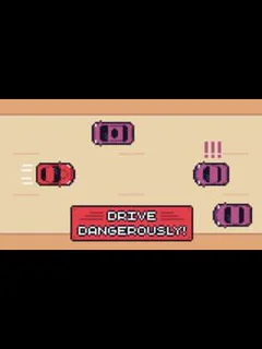 Drive Dangerously!