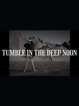 Tumble in the Deep Noon