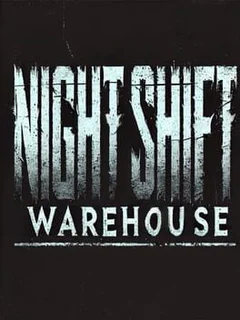 Night Shift: Warehouse
