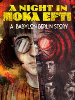 A Night in Moka Efti: A Babylon Berlin Story