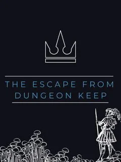 The Escape From Dungeon Keep