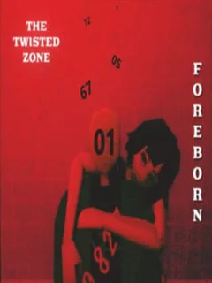 The Twisted Zone: Foreborn