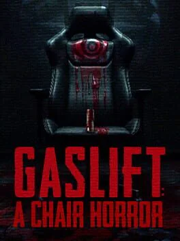 Gaslift: A Chair Horror