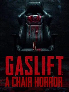 Gaslift: A Chair Horror
