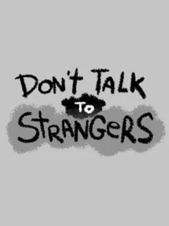 Don't Talk to Strangers