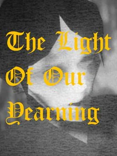 The Light Of Our Yearning
