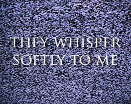 They Whisper Softly to Me